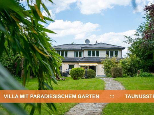 VILLA mit PARADIESISCHEM GARTEN BESTLAGE in TAUNUSSTEIN